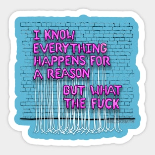 Everything Happens For A Reason (pink letters) Sticker